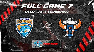 Bóng Rổ 3x3 - Nha Trang Dolphins vs. Hanoi Buffaloes | VBA 3x3 Pro | FULL GAME 7