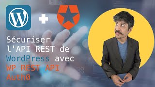 Sécurisez l'API REST WordPress avec le plugin WP REST API Auth0