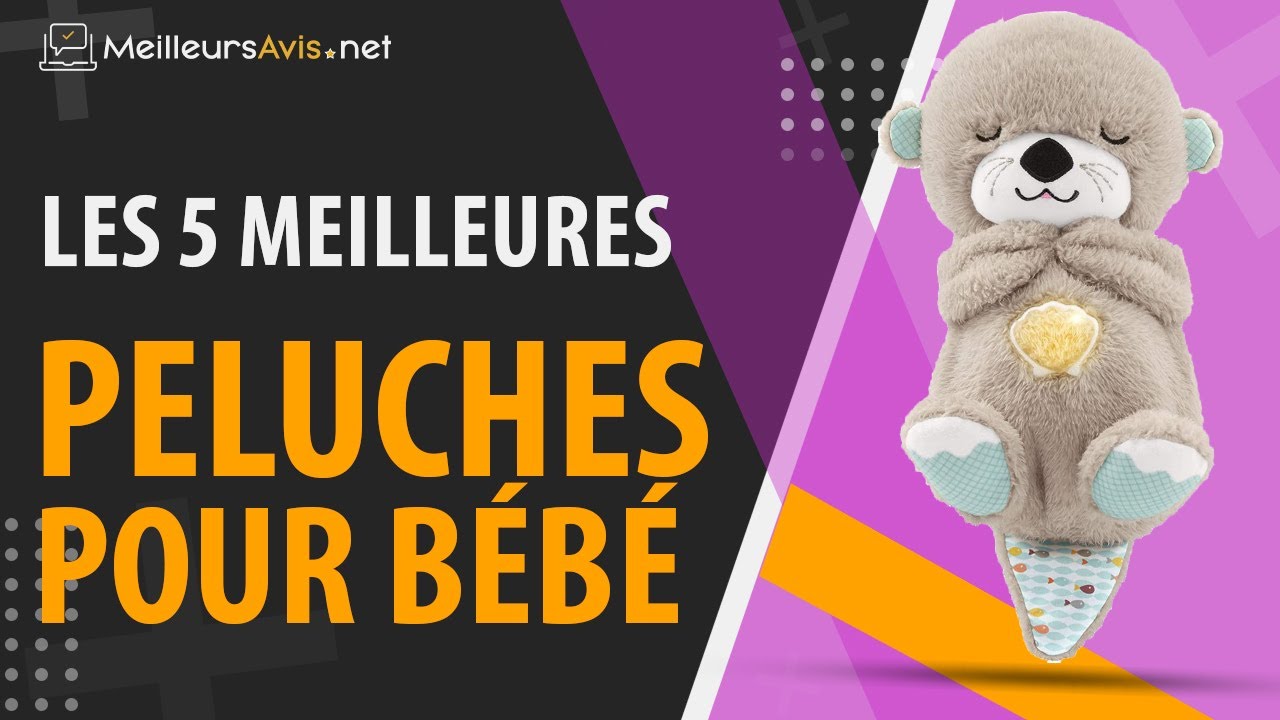 ⭐️ MEILLEURE PELUCHE POUR BÉBÉ - Avis & Guide d'achat