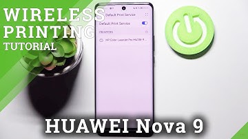 How to Connect HUAWEI Nova 9 to Printer - Enable Wireless Printing
