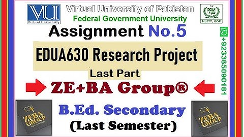 Last Part || EDUA630 Assignment 5 Solution Fall 2022 By ZE+BA Group || Complete Guidelines By ZE+BA