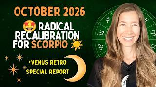 🤩RADICAL RECALIBRATION for SCORPIO OCTOBER 2026🌅( Venus + Mercury Retro In YOUR Sign) Astrology