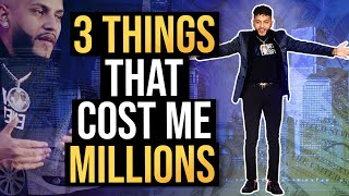 Don’t make the same mistakes that cost me 7 figures.