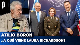 ¿A QUÉ VIENE LAURA RICHARDSON? | Atilio Borón en Argentina Política