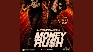 Money Rush (feat. Stunna & El Vasco)