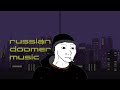 Russian doomer music vol.1