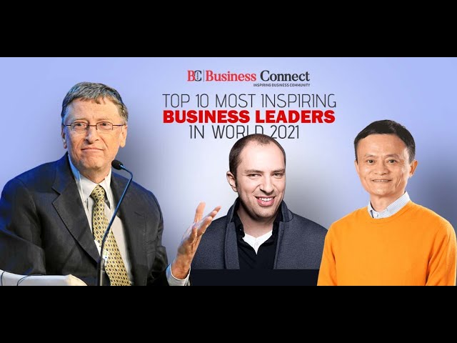 Top 10 Most inspiring business leaders in World 2021