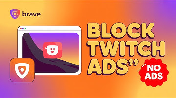 How To Block Twitch Ads In Brave Browser