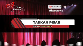 TAKKAN PISAH - EREN ( KARAOKE ) Backing track guitar