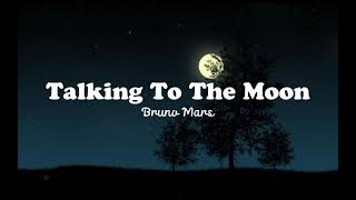 Talking To The Moon - Bruno Mars (Lyrics)