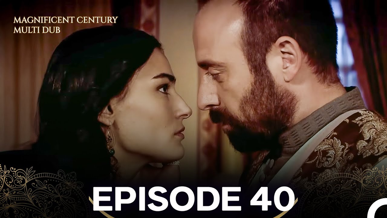 Magnificent Century Episode 40 (MULTI DUBBED)