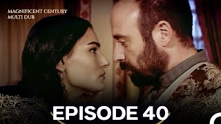 Magnificent Century Episode 40 (MULTI DUBBED)