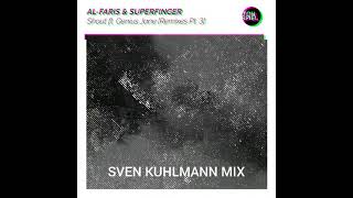 AL-Faris & Superfinger feat. Genius Jane - Shout (PT.3) (Sven Kuhlmann Mix) Tonspiel / WePLAY Music