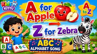 A for Apple to Z for Zebra 🍎🦓 | ABC Alphabet Song for Kids | Fun Learning Video | Kids TV Kittu 