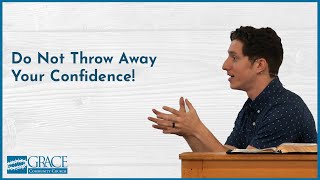 Hebrews 10:35—Do Not Throw Away Your Confidence!