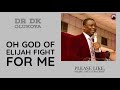 Dr D.K Olukoya|| Oh God of Elijah Fight for me