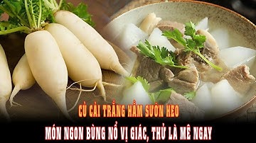 Củ Cải Trắng Hầm Sườn Heo - Món Ngon Bùng Nổ Vị Giác, Thử Là Mê