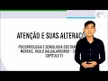 Atenção e suas Alterações | Psicopatologia