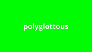 what is the meaning of polyglottous