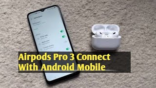 How To Pairing Airpods Pro 3 With Android Mobile Connect Airpods With Android Mobile