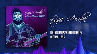 Steam Powered Giraffe - Lyin’ Awake (Audio Video)