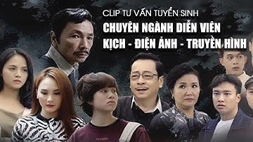 Diễn viên Kịch, Điện ảnh - Truyền hình | Clip tư vấn tuyển sinh (ĐH Sân khấu - Điện ảnh Hà Nội)