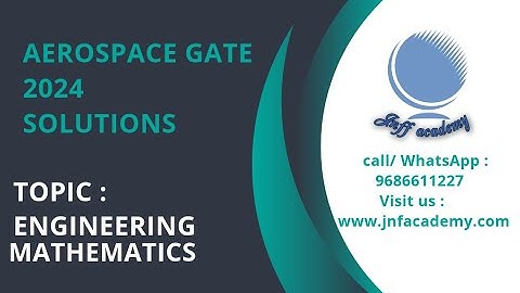 GATE 2024 Aerospace Engineering (AE) Solutions/Engineering Mathematics/JNFF Academy
