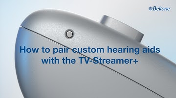 Beltone Serene Custom - How to pair custom hearing aids to TV Streamer+