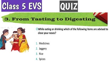 From Tasting to digesting Class-5 EVS Chapter 3  QUIZ | MCQ