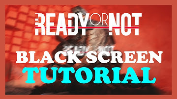 Ready or Not - How to Fix Black Screen & Stuck on Loading Screen - TUTORIAL | 2022