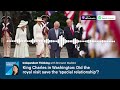 Did King Charles's US visit save the ‘special relationship’? 🎙️ Independent Thinking podcast