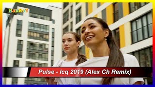 Pulse - Icq 2019 (Alex Ch Remix)