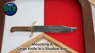 Need the Knife? its here: http://amzn.to/2FF8RAj The following is a tutorial on a great way to mount a large knife in shadow box or 