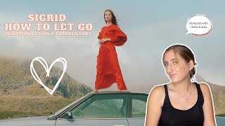 How to Let Go | Sigrid First Listen | Album Reaction and Commentary