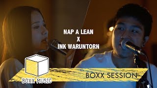 [ BOXX SESSION ] ไม่คิดถึงเลย - INK WARUNTORN Feat. NAP A LEAN