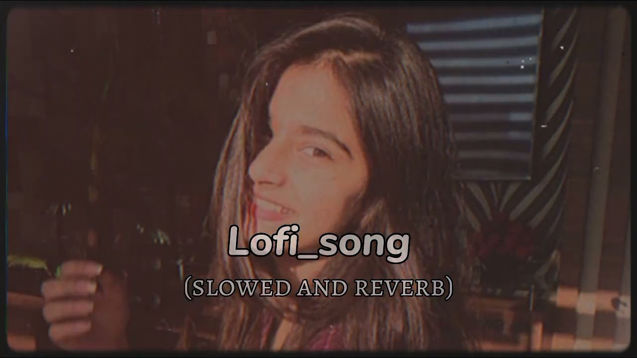 Lofi_song 🥀(slowed and reverb) 