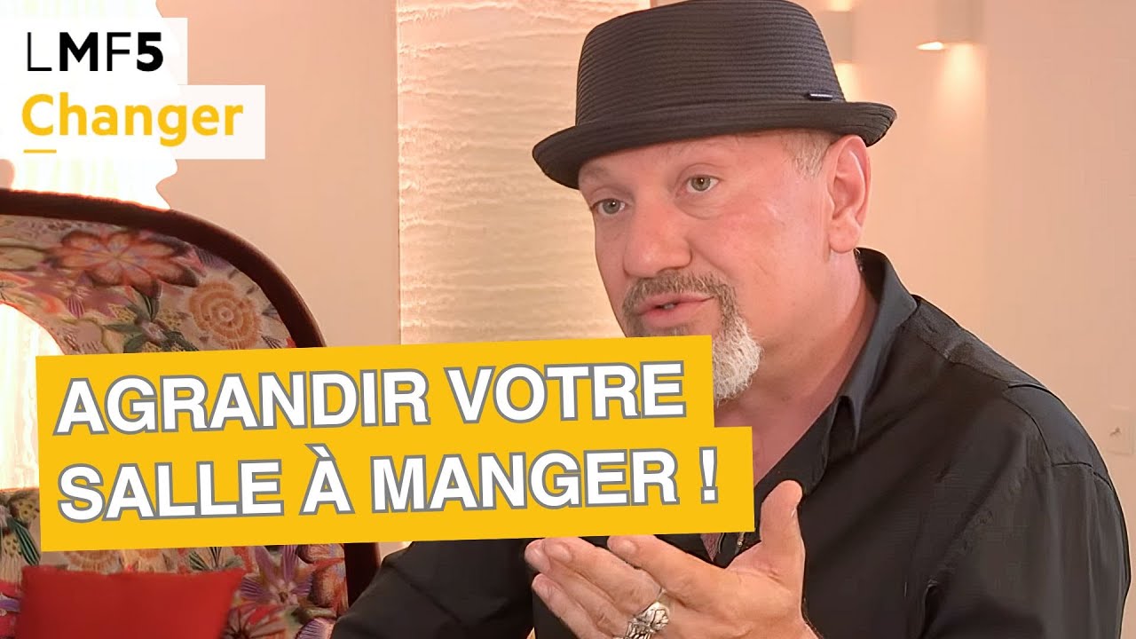 Comment agrandir votre salle à manger ? - LMF5