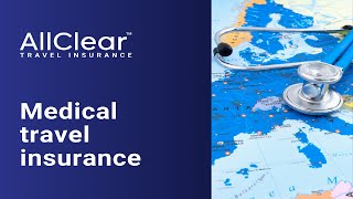 Medical Travel Insurance Has Never Been So Easy To Compare With Allclear Travel