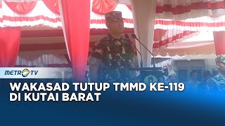 Wakasad Tutup TMMD ke-119 di Kutai Barat