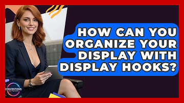 How Can You Organize Your Display With Display Hooks? - Conventions Network