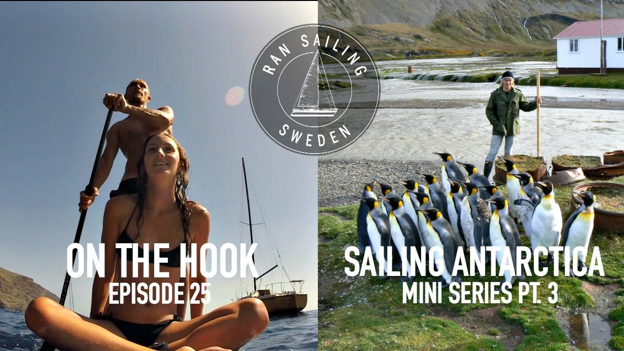 On the hook & Sailing Antarctica Mini Series Pt. 3 - Ep. 25 RAN Sailing