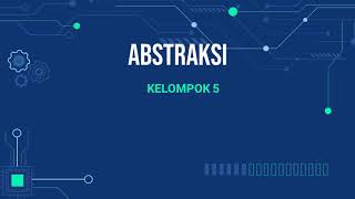 Konsep Abstraksi Dalam Berpikir Komputasi Kelompok 5 Pengantar Pemrograman