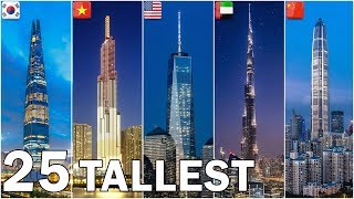 The World&#39;s 25 Tallest Buildings