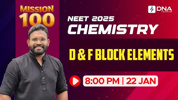 NEET 2025 | Chemistry | d and f Block Elements | Mission 100 | DNA Learning