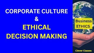 Organizational Culture and Ethical Decision-Making