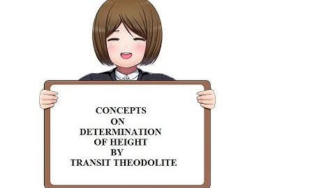 Determination of Height by Theodolite (Conceptual)