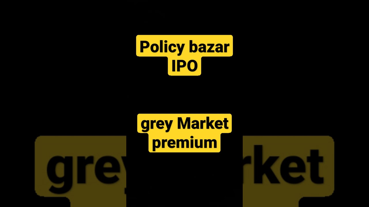 Policy Bazar IPO grey market premium today 