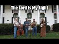 The lord is my light  backwoods bluegrass