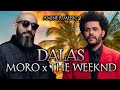 Moro Ft The Weeknd DALAS Remix By Amine R Music Moro Ft The Weeknd DALAS Remix By Amine R Music