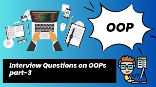 Interview Questions on OOPs part-3
